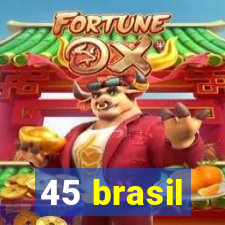 45 brasil